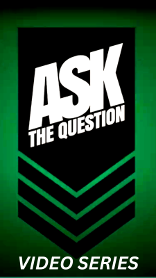 Ask the Question Video Series